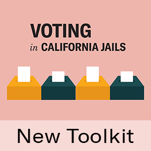 Voting in California Jails - New Toolkit